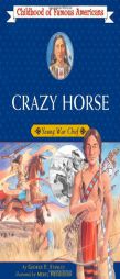 Crazy Horse: Young War Chief (Childhood of Famous Americans) by George E. Stanley Paperback Book