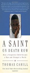 A Saint on Death Row: How a Forgotten Child Became a Man and Changed a World by Thomas Cahill Paperback Book