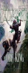 The Orc King: Transitions, Book I (Transitions) by R. A. Salvatore Paperback Book