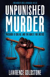 Unpunished Murder: Massacre at Colfax and the Quest for Justice (Scholastic Focus) by Lawrence Goldstone Paperback Book