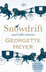 Snowdrift and Other Stories by Georgette Heyer Paperback Book