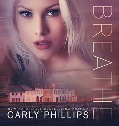 Breathe: The Rosewood Bay Series, book 2 by Carly Phillips Paperback Book