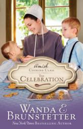 Amish Cooking Class - The Celebration by Wanda E. Brunstetter Paperback Book