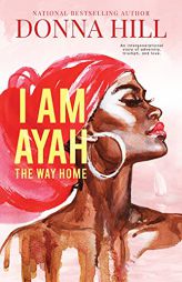 I am Ayah―The Way Home by Donna Hill Paperback Book