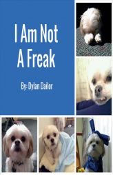 I Am Not a Freak by Dylan Dailor Paperback Book