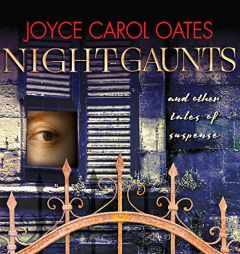 Night-Gaunts and Other Tales of Suspense by Joyce Carol Oates Paperback Book
