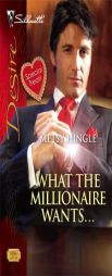 What The Millionaire Wants... by Metsy Hingle Paperback Book