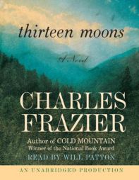 Thirteen Moons by Charles Frazier Paperback Book