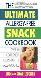 The Ultimate Allergy-Free Snack Cookbook by Judi Zucker Paperback Book