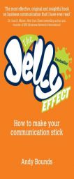 The Jelly Effect: How to Make Your Communication Stick by Andy Bounds Paperback Book