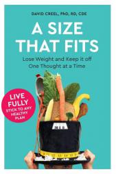A Size That Fits: Lose Weight and Keep it off One Thought at a Time by David Creel Paperback Book