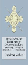The Greater and Lesser Keys of Solomon the King by Aleister Crowley Paperback Book