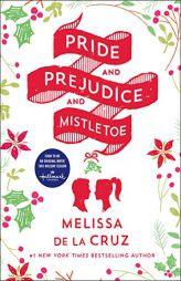 Pride and Prejudice and Mistletoe by Melissa de la Cruz Paperback Book