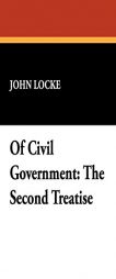 Of Civil Government: The Second Treatise by John Locke Paperback Book