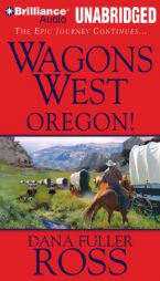 Wagons West Oregon! by Dana Fuller Ross Paperback Book