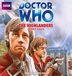 Doctor Who: The Highlanders: An Unabridged Classic Doctor Who Novel by Gerry Davis Paperback Book