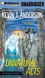 Unnatural Acts (Dan Shamble, Zombie P.I. Series) by Kevin J. Anderson Paperback Book
