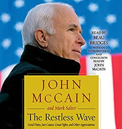 The Restless Wave: Good Times, Just Causes, Great Fights, and Other Appreciations by John McCain Paperback Book