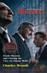 The Irishman (Movie Tie-In): Frank Sheeran and Closing the Case on Jimmy Hoffa by Charles Brandt Paperback Book