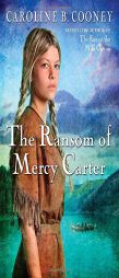 The Ransom of Mercy Carter by Caroline B. Cooney Paperback Book