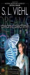 Dream Called Time: A Stardoc Novel by S. L. Viehl Paperback Book