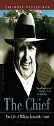 The Chief: The Life of William Randolph Hearst by David Nasaw Paperback Book