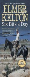 Six Bits a Day (Hewey Calloway) by Elmer Kelton Paperback Book