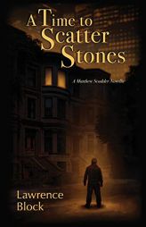 A Time to Scatter Stones: A Matthew Scudder Novella (Matt Scudder) by Lawrence Block Paperback Book