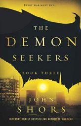 The Demon Seekers: Book Three by John Shors Paperback Book