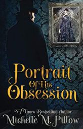 Portrait of His Obsession by Michelle M. Pillow Paperback Book