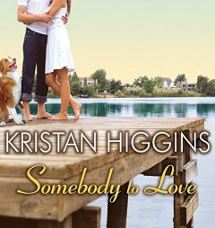 Somebody to Love by Kristan Higgins Paperback Book