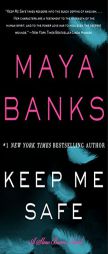 Keep Me Safe: A Slow Burn Novel by Maya Banks Paperback Book