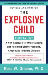 The Explosive Child by Ross W. Greene Paperback Book