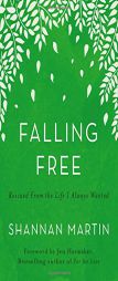Falling Free: Rescued from the Life I Always Wanted by Shannan Martin Paperback Book
