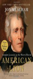 American Lion: Andrew Jackson in the White House by Jon Meacham Paperback Book