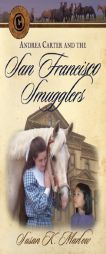 Andrea Carter and the San Francisco Smugglers (Circle C Adventures #4) by Susan K. Marlow Paperback Book