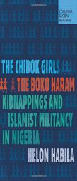 The Chibok Girls: The Boko Haram Kidnappings and Islamic Militancy in Nigeria by Helon Habila Paperback Book