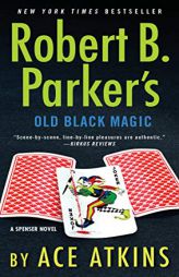 Robert B. Parker's Old Black Magic by Ace Atkins Paperback Book
