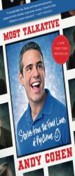 Most Talkative: Stories from the Front Lines of Pop Culture by Andy Cohen Paperback Book