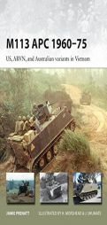 M113 APC 1960–75: US, ARVN, and Australian variants in Vietnam (New Vanguard) by Jamie Prenatt Paperback Book