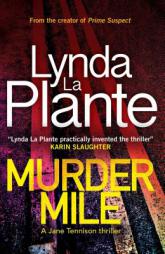 Murder Mile: A Jane Tennison Thriller (Book 4) by Lynda La Plante Paperback Book