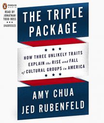 The Triple Package: Why Groups Rise and Fall in America by Amy Chua Paperback Book