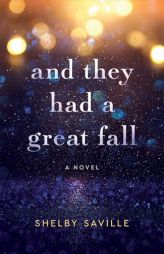 And They Had a Great Fall by Shelby Saville Paperback Book