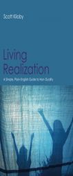 Living Realization: A Simple, Plain-English Guide to Non-Duality by Scott Kiloby Paperback Book