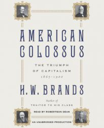 American Colossus: The Triumph of Capitalism, 1865-1900 by H. W. Brands Paperback Book