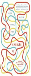 Sorry Please Thank You: Stories (Vintage Contemporaries) by Charles Yu Paperback Book