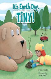 It's Earth Day, Tiny! by Cari Meister Paperback Book