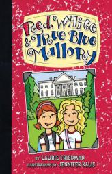 Red, White & True Blue Mallory by Laurie Friedman Paperback Book