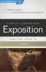 Exalting Jesus in Luke (Christ-Centered Exposition Commentary) by Thabiti Anyabwile Paperback Book