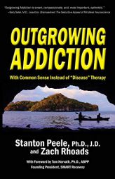 Outgrowing Addiction: Moving Forward--With Life and Hope--To Overcome Our Addiction to 